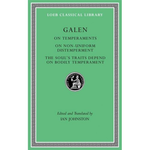 On Temperaments On Non-Uniform Distemperment ; The Soul's Traits Depend on Bodily Temperament - Loeb Classical Library