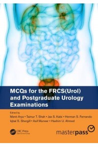 MCQs for the FRCS(Urol) and Postgraduate Urology Examinations