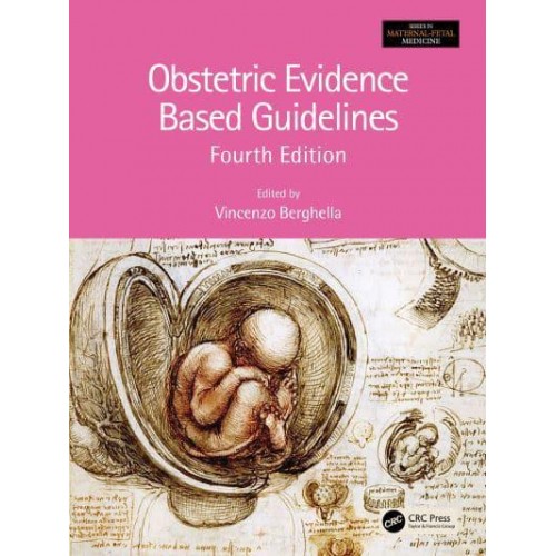 Obstetric Evidence Based Guidelines - Series in Maternal-Fetal Medicine