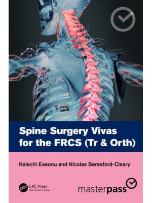 Spine Surgery Vivas for the FRCS (Tr & Orth)