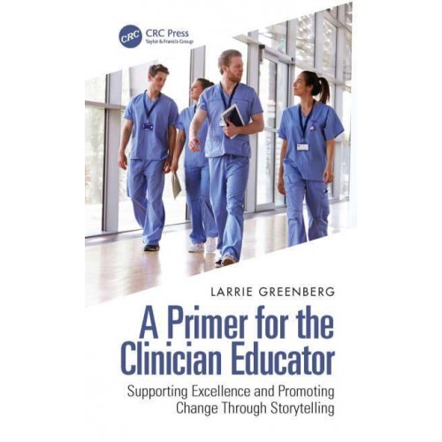 A Primer for the Clinician Educator: Supporting Excellence and Promoting Change Through Storytelling