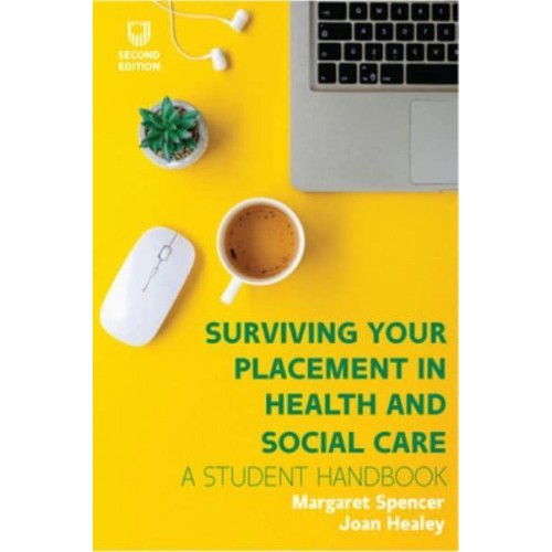 Surviving Your Placement in Health and Social Care A Student Handbook