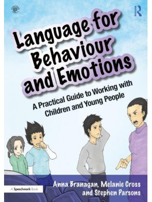 Language for Behaviour and Emotions A Practical Guide to Working With Children and Young People