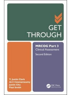 Get Through MRCOG. Part 3 Clinical Assessment - Get Through
