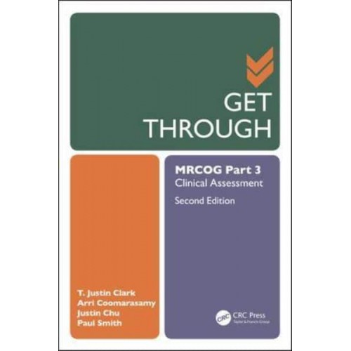 Get Through MRCOG. Part 3 Clinical Assessment - Get Through