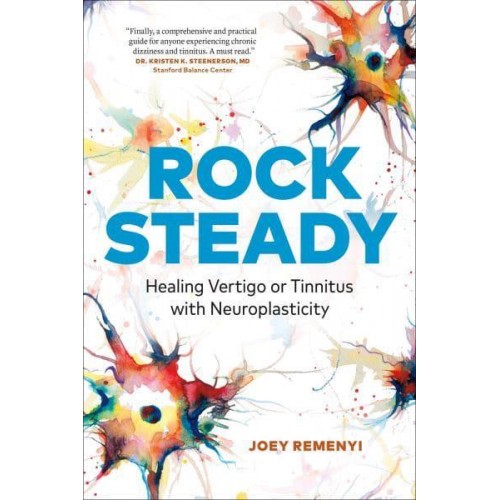 Rock Steady Healing Vertigo or Tinnitus With Neuroplasticity