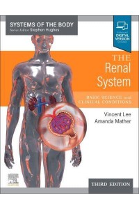 The Renal System Basic Science and Clinical Conditions - Systems of the Body