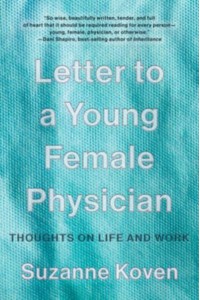 Letter to a Young Female Physician Thoughts on Life and Work
