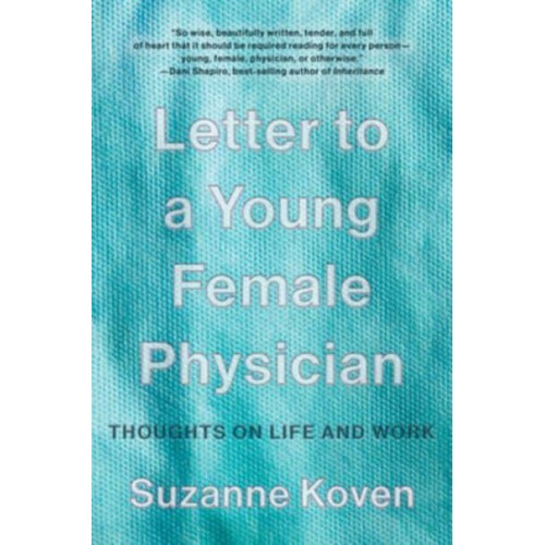 Letter to a Young Female Physician Thoughts on Life and Work