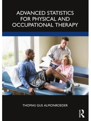 Advanced Statistics for Physical and Occupational Therapy