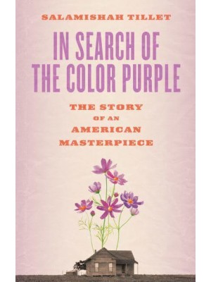 In Search of The Color Purple The Story of an American Masterpiece - Books About Books