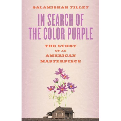 In Search of The Color Purple The Story of an American Masterpiece - Books About Books
