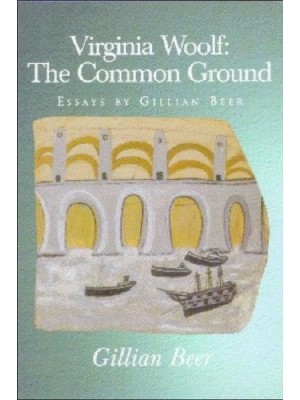 Virginia Woolf The Common Ground : Essays