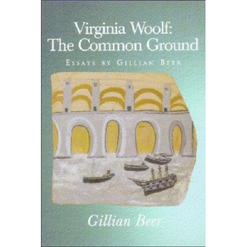 Virginia Woolf The Common Ground : Essays
