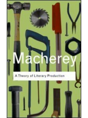 A Theory of Literary Production - Routledge Classics