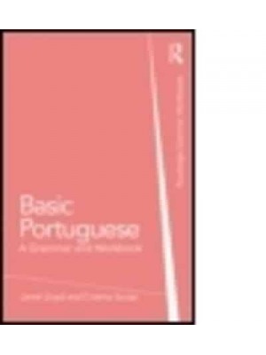 Basic Portuguese: A Grammar and Workbook - Grammar Workbooks