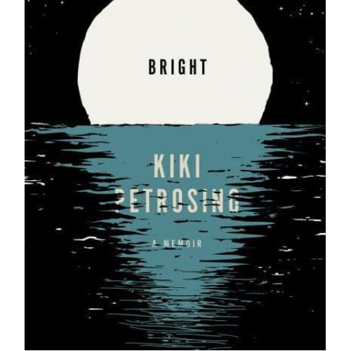 Bright A Memoir