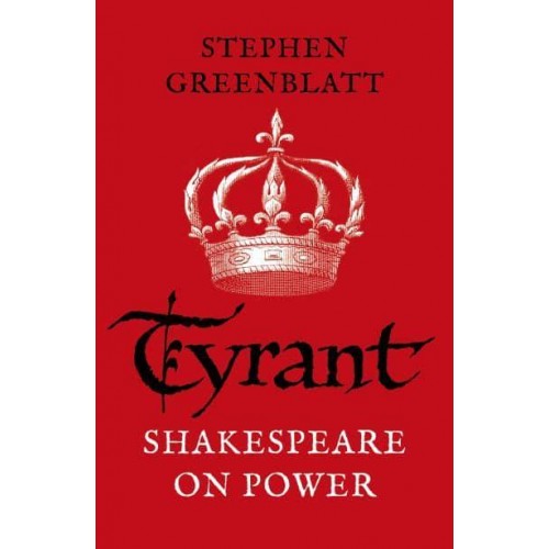Tyrant Shakespeare on Power