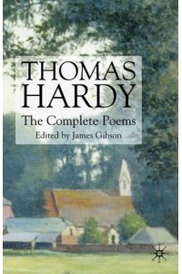 Thomas Hardy: The Complete Poems