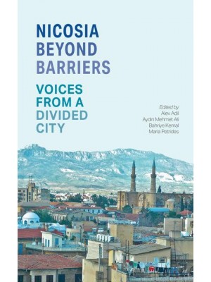 Nicosia Beyond Barriers Voices from a Divided City