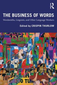 The Business of Words Wordsmiths, Linguists, and Other Language Workers