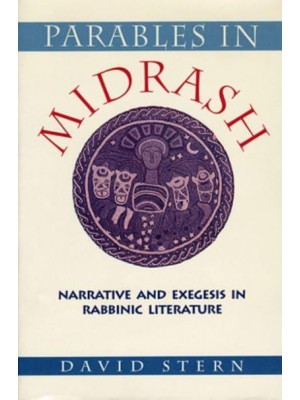 Parables in Midrash Narrative and Exegesis in Rabbinic Literature