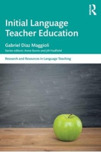 Initial Language Teacher Education - Research and Resources in Language Teaching