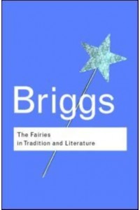 The Fairies in Tradition and Literature - Routledge Classics