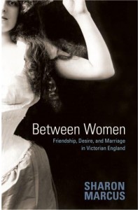 Between Women Friendship, Desire, and Marriage in Victorian England