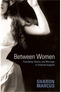 Between Women Friendship, Desire, and Marriage in Victorian England