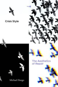 Crisis Style The Aesthetics of Repair - Post 45