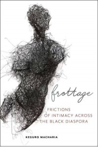 Frottage Frictions of Intimacy Across the Black Diaspora - Sexual Cultures