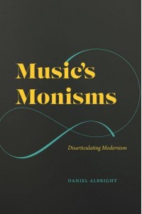Music's Monisms Disarticulating Modernism