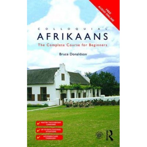 Colloquial Afrikaans The Complete Course for Beginners - Colloquial Series