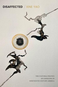 Disaffected The Cultural Politics of Unfeeling in Nineteenth-Century America - Perverse Modernities