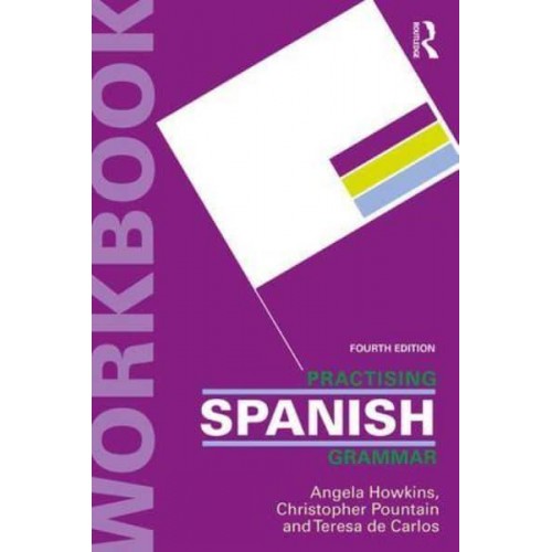 Practising Spanish Grammar - Practising Grammar Workbooks