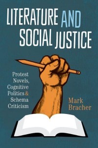 Literature and Social Justice Protest Novels, Cognitive Politics, and Schema Criticism - Cognitive Approaches to Literature and Culture Series