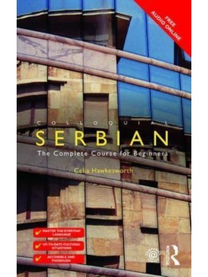 Colloquial Serbian The Complete Course for Beginners - Colloquial Series