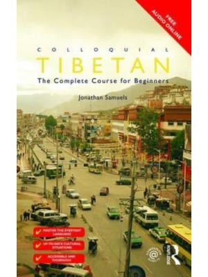 Colloquial Tibetan The Complete Course for Beginners - Colloquial Series