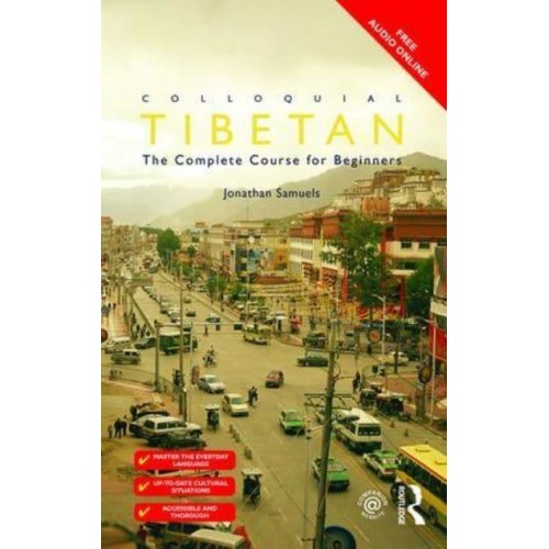 Colloquial Tibetan The Complete Course for Beginners - Colloquial Series