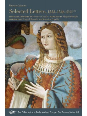 Selected Letters, 1523-1546 A Bilingual Edition - The Other Voice in Early Modern Europe: The Toronto Series;
