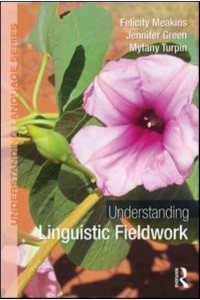 Understanding Linguistic Fieldwork - Understanding Language Series