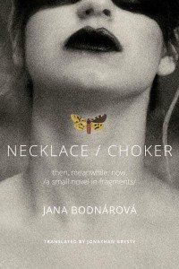 Necklace/choker Then, Meanwhile, Now / A Small Novel in Fragments - The Slovak List