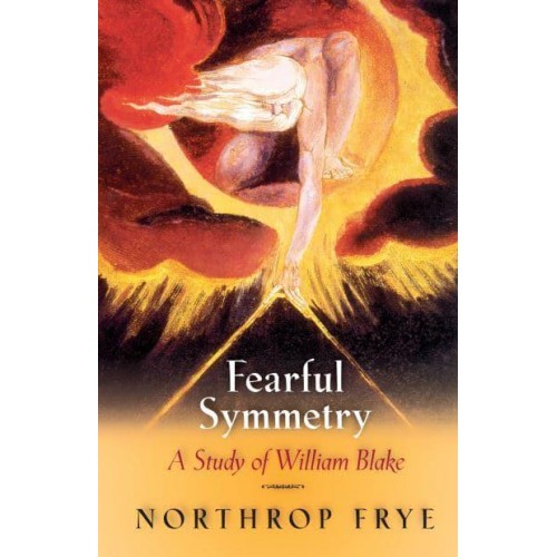 Fearful Symmetry; A Study of William Blake - Princeton Paperbacks