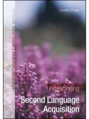 Understanding Second Language Acquisition - Understanding Language Series
