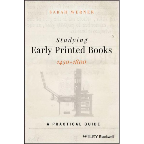 Studying Early Printed Books, 1450-1800 A Practical Guide