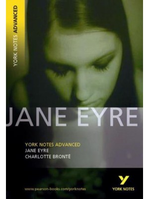 Jane Eyre, Charlotte Brontë Notes - York Notes.