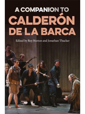 A Companion to Calderón De La Barca - Tamesis Companions