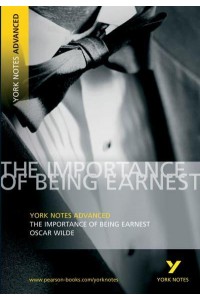 The Importance of Being Earnest, Oscar Wilde Notes - York Notes.