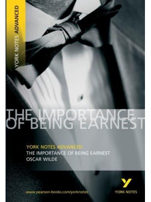 The Importance of Being Earnest, Oscar Wilde Notes - York Notes.